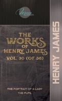 The Works of Henry James, Vol. 30 (Of 36)