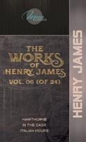 The Works of Henry James, Vol. 06 (Of 24)