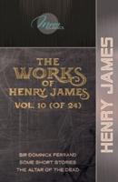 The Works of Henry James, Vol. 10 (Of 24)