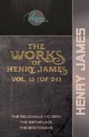 The Works of Henry James, Vol. 13 (Of 24)