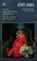 The Selected Works of Henry James, Vol. 09 (Of 36)