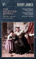 The Selected Works of Henry James, Vol. 12 (Of 24)