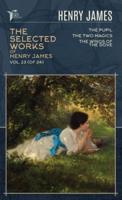 The Selected Works of Henry James, Vol. 23 (Of 24)