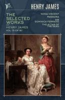 The Selected Works of Henry James, Vol. 13 (Of 18)