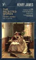 The Selected Works of Henry James, Vol. 17 (Of 18)