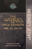 The Works of Jack London, Vol. 05 (Of 25)