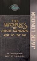 The Works of Jack London, Vol. 05 (Of 25)