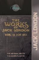 The Works of Jack London, Vol. 12 (Of 25)