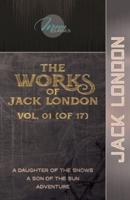 The Works of Jack London, Vol. 01 (Of 17)