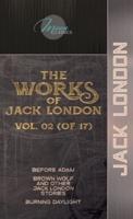 The Works of Jack London, Vol. 02 (Of 17)