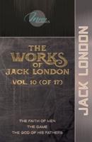 The Works of Jack London, Vol. 10 (Of 17)