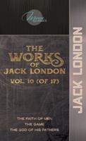 The Works of Jack London, Vol. 10 (Of 17)