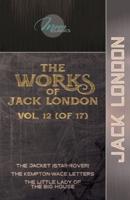 The Works of Jack London, Vol. 12 (Of 17)