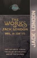The Works of Jack London, Vol. 16 (Of 17)
