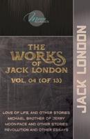 The Works of Jack London, Vol. 04 (Of 13)