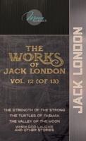 The Works of Jack London, Vol. 12 (Of 13)