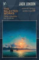 The Selected Works of Jack London, Vol. 13 (Of 25)