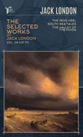 The Selected Works of Jack London, Vol. 04 (Of 17)