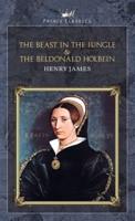 The Beast in the Jungle & The Beldonald Holbein