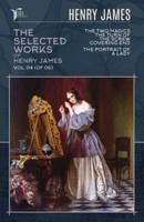 The Selected Works of Henry James, Vol. 04 (Of 06)