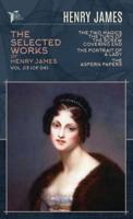 The Selected Works of Henry James, Vol. 03 (Of 04)
