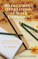 Overcoming Depression/12 Week Devotion