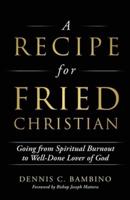 A Recipe for Fried Christian