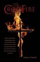 CROSSFIRE: Encounter with  Friendly Fire: Handling Mishaps within the Christian World "For the flesh lusteth against the Spirit, and the Spirt against the flesh: and these are contrary the one to the other: s