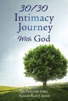 30/30 Intimacy Journey With God