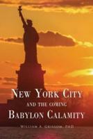 NEW YORK  CITY and the Coming Babylon Calamity