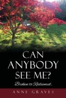 Can Anybody See Me?