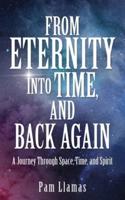 From Eternity Into Time, and Back Again