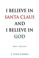 I Believe in Santa Claus and I Believe in God