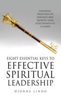 Eight Essential Keys to Effective Spiritual Leadership