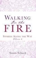 Walking In the Fire