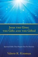 Jesus the Giver, the Gifts and the Gifted