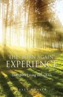 The "Born Again" Experience: God's Word Living Through Us