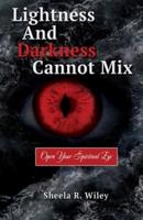 Lightness and Darkness Cannot Mix