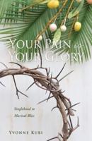 Your Pain Is Your Glory