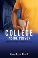 COLLEGE INSIDE PRISON: A PROVEN CRIMINAL JUSTICE MODEL