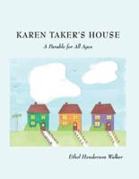 KAREN TAKER'S HOUSE: A Parable for All Ages