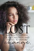 Lost Without Custody of My Children and Trying to Invoke Change