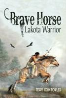 Brave Horse Lakota Warrior