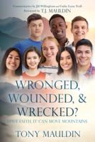 Wronged, Wounded, & Wrecked?