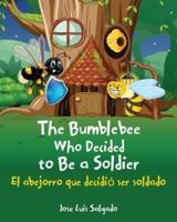 The Bumblebee Who Decided to Be a Soldier El Abejorro Que Decidio Ser Soldado