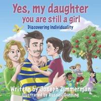 Yes, My Daughter You Are Still a Girl