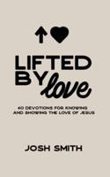 Lifted By Love