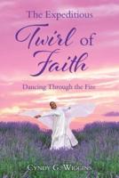 The Expeditious Twirl of Faith