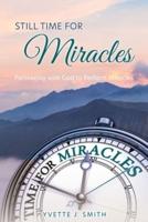 Still Time for Miracles