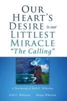 Our Heart's Desire Is Our Littlest Miracle The Calling